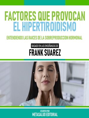 cover image of Factores Que Provocan El Hipertiroidismo--Basado En Las Enseñanzas De Frank Suarez